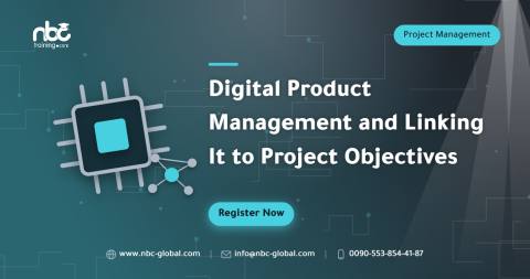 Digital Product Management and Linking It to Project Objectives