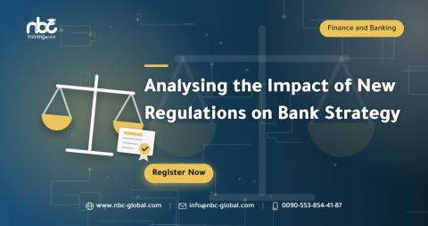 Analysing the Impact of New Regulations on Bank Strategy