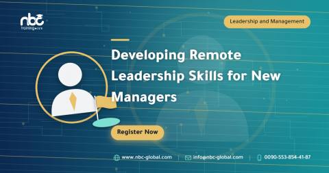 Developing Remote Leadership Skills for New Managers