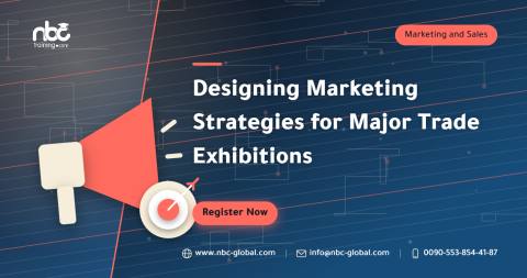 Designing Marketing Strategies for Major Trade Exhibitions