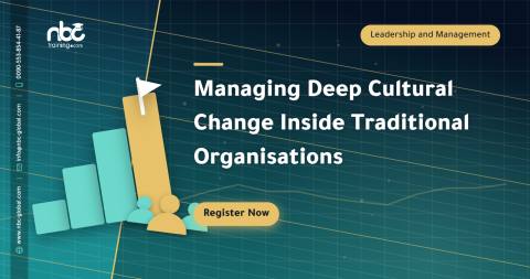 Managing Deep Cultural Change Inside Traditional Organisations
