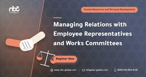 Managing Relations with Employee Representatives and Works Committees