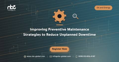 Improving Preventive Maintenance Strategies to Reduce Unplanned Downtime