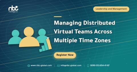 Managing Distributed Virtual Teams Across Multiple Time Zones