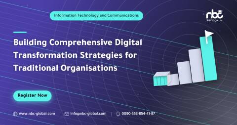Building Comprehensive Digital Transformation Strategies for Traditional Organisations
