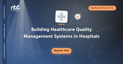 Building Healthcare Quality Management Systems in Hospitals