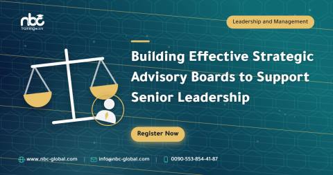 Building Effective Strategic Advisory Boards to Support Senior Leadership