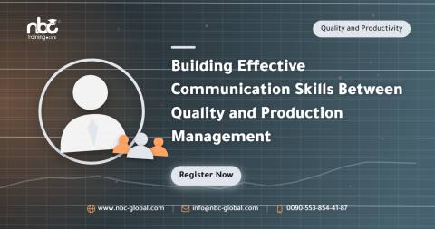 Building Effective Communication Skills Between Quality and Production Management