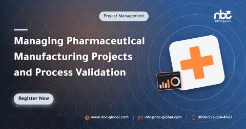 Managing Pharmaceutical Manufacturing Projects and Process Validation