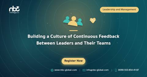 Building a Culture of Continuous Feedback Between Leaders and Their Teams