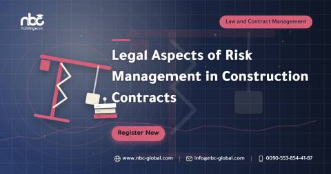 Legal Aspects of Risk Management in Construction Contracts