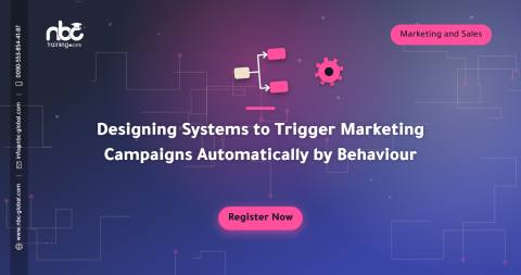 Designing Systems to Trigger Marketing Campaigns Automatically by Behaviour