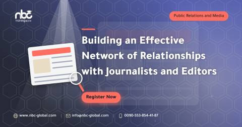 Building an Effective Network of Relationships with Journalists and Editors