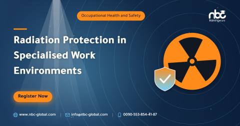 Radiation Protection in Specialised Work Environments