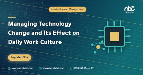 Managing Technology Change and Its Effect on Daily Work Culture