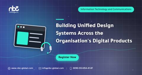 Building Unified Design Systems Across the Organisation's Digital Products