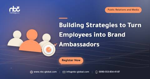 Building Strategies to Turn Employees into Brand Ambassadors