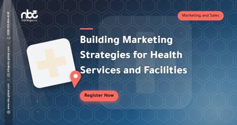 Building Marketing Strategies for Health Services and Facilities