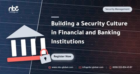 Building a Security Culture in Financial and Banking Institutions