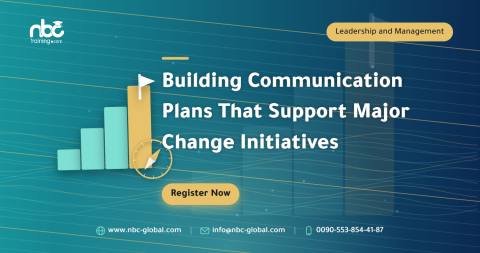 Building Communication Plans That Support Major Change Initiatives