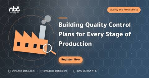 Building Quality Control Plans for Every Stage of Production