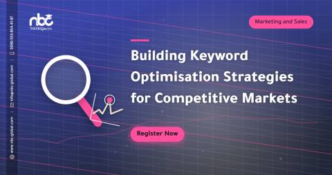 Building Keyword Optimisation Strategies for Competitive Markets