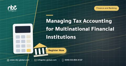 Managing Tax Accounting for Multinational Financial Institutions