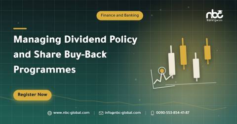 Managing Dividend Policy and Share Buy-Back Programmes