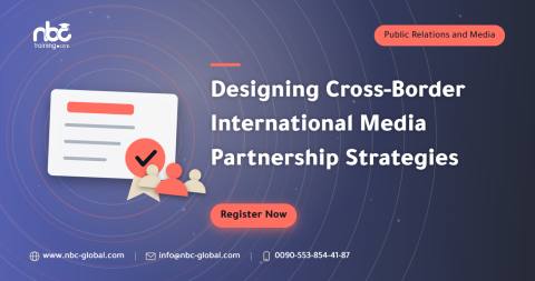 Designing Cross-Border International Media Partnership Strategies