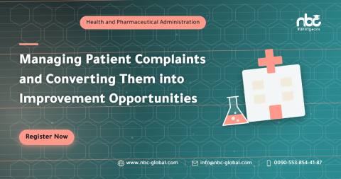 Managing Patient Complaints and Converting Them into Improvement Opportunities