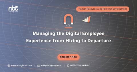 Managing the Digital Employee Experience from Hiring to Departure