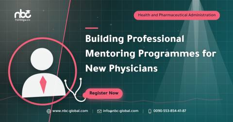 Building Professional Mentoring Programmes for New Physicians