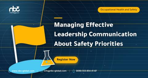 Managing Effective Leadership Communication About Safety Priorities
