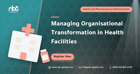 Managing Organisational Transformation in Health Facilities