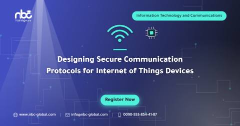 Designing Secure Communication Protocols for Internet of Things Devices