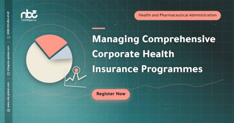 Managing Comprehensive Corporate Health Insurance Programmes
