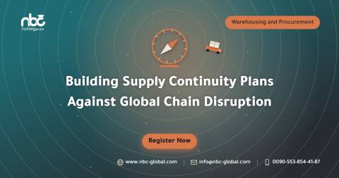 Building Supply Continuity Plans Against Global Chain Disruption