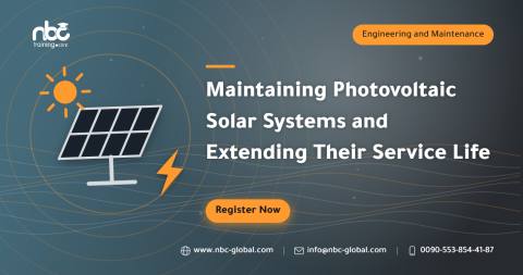 Maintaining Photovoltaic Solar Systems and Extending Their Service Life