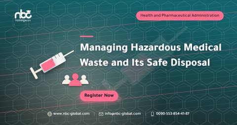 Managing Hazardous Medical Waste and Its Safe Disposal