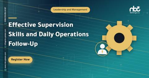 Effective Supervision Skills and Daily Operations Follow-Up