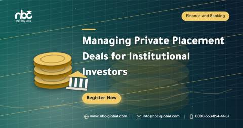 Managing Private Placement Deals for Institutional Investors