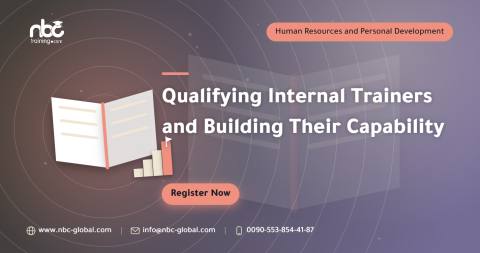 Qualifying Internal Trainers and Building Their Capability
