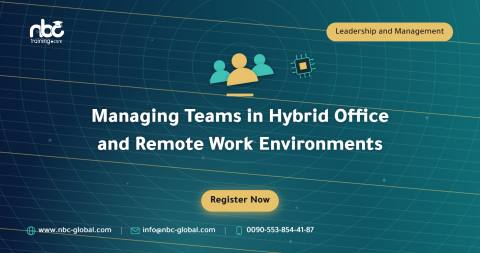 Managing Teams in Hybrid Office and Remote Work Environments