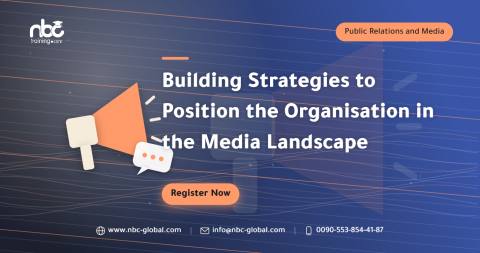 Building Strategies to Position the Organisation in the Media Landscape