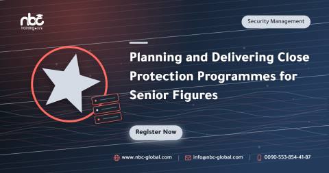 Planning and Delivering Close Protection Programmes for Senior Figures