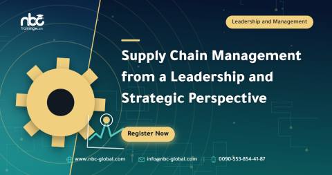 Supply Chain Management from a Leadership and Strategic Perspective