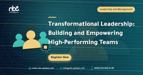 Transformational Leadership: Building and Empowering High-Performing Teams