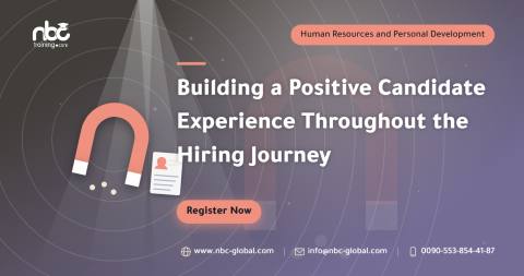 Building a Positive Candidate Experience Throughout the Hiring Journey