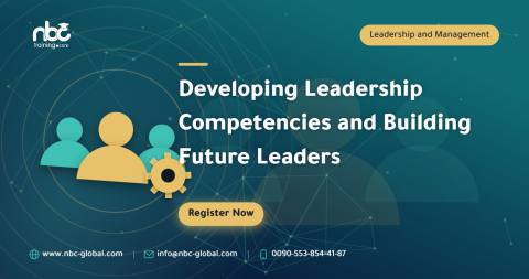 Developing Leadership Competencies and Building Future Leaders