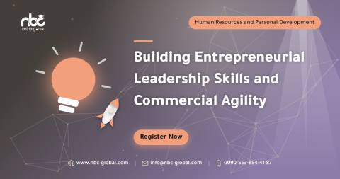 Building Entrepreneurial Leadership Skills and Commercial Agility
